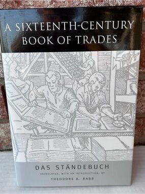 Sixteenth-Century Book of Trades Das Standebuch Theodore Rabb Translated HC DJ